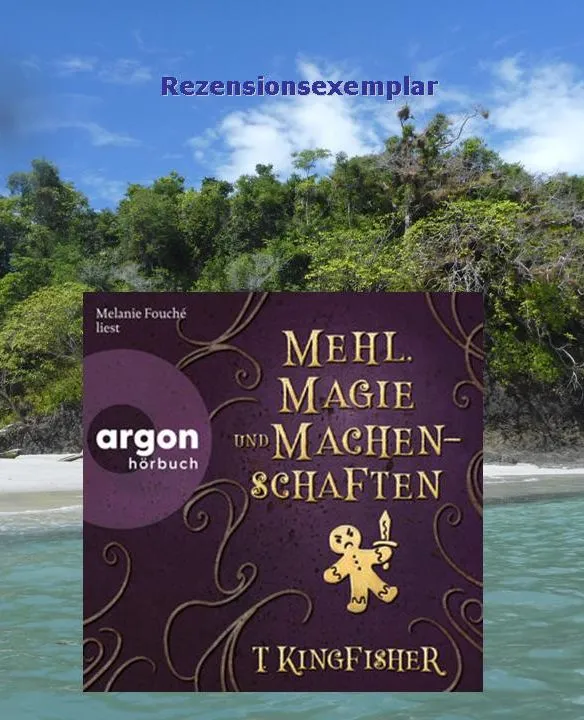 Rezension "Mehl, Magie und Machenschaften" von T. Kingfisher