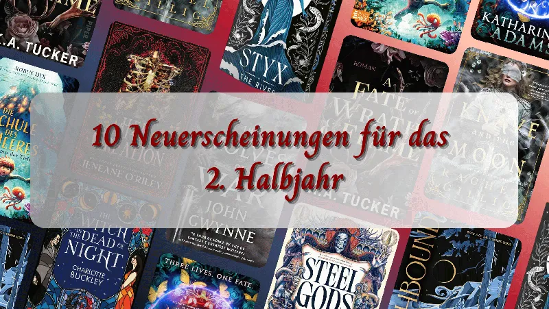 10 Neuerscheinungen für das 2. Halbjahr | Top Ten Thursday №175