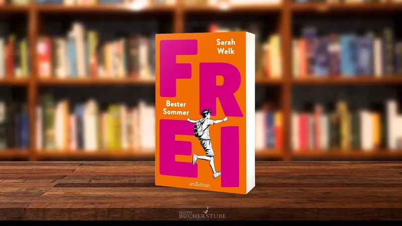 [Rezension]: »Frei - Bester Sommer« von Sarah Welk