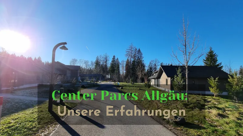Unsere ehrlichen Erfahrungen im Center Parcs Allgäu