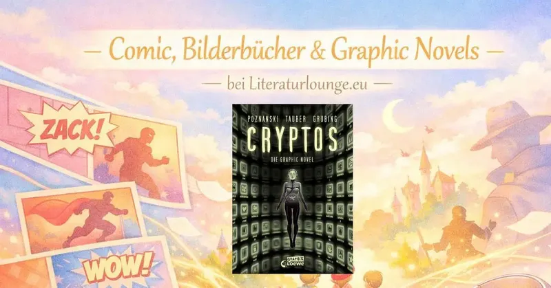 [Rezension] Cryptos – Die Graphic Novel – Ursula Poznanski & Christopher Tauber & Timo Grubing