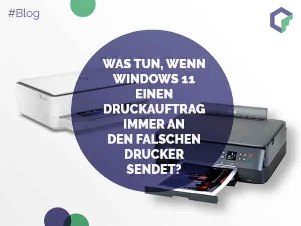 Was tun, wenn Windows 11 einen Druckauftrag immer an den falschen Drucker sen...