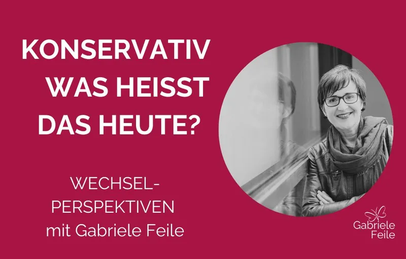 Konservativ – was heißt das heute? (Kolumne)