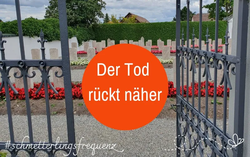 Der Tod rückt näher – jeden Tag des Lebens