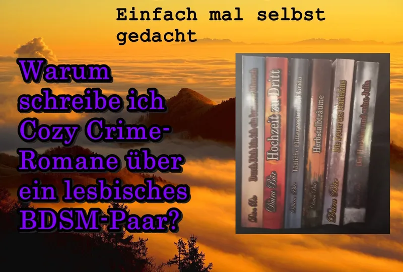 Warum schreibe ich Cozy Crime-Romane über ein lesbisches BDSM-Paar?