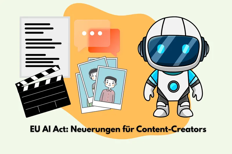 EU AI Act: Was du als Content-Creator und Online-Unternehmer zur KI-Kennzeichnung wissen musst