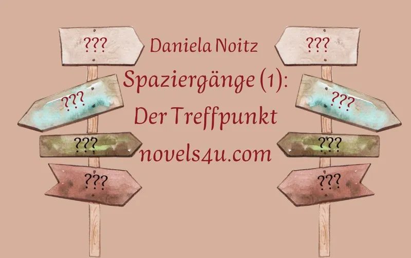 Spaziergänge (1): Der Treffpunkt