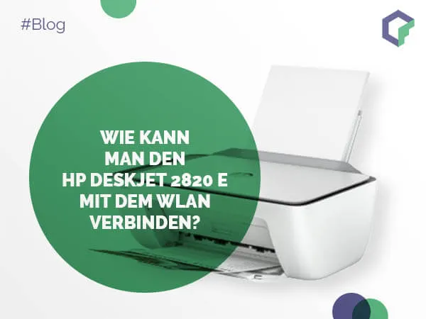 Wie kann man den HP DeskJet 2820 e mit dem WLAN verbinden?