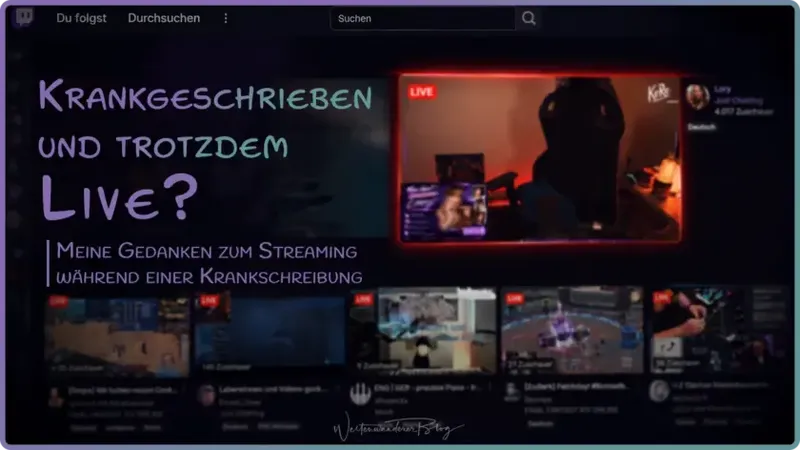 Krankgeschrieben und trotzdem auf Twitch streamen?