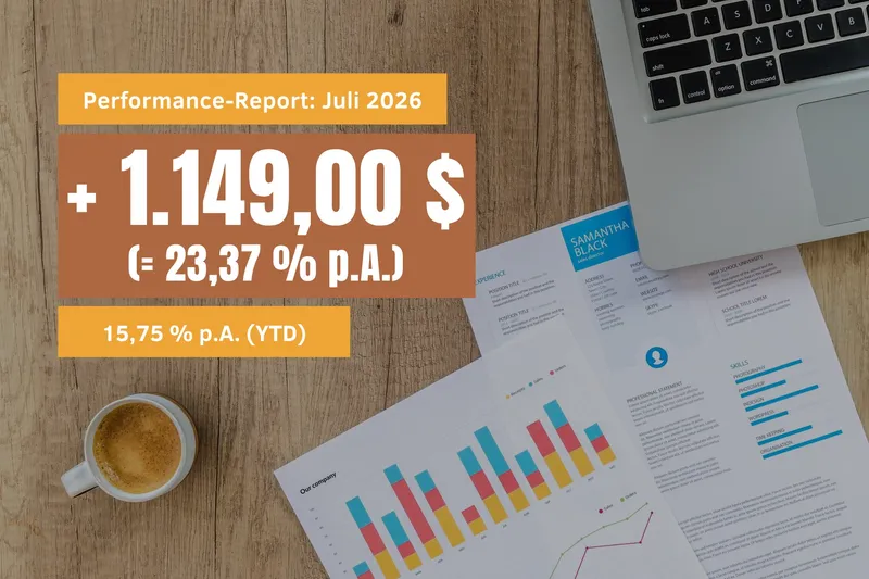 Performance-Report: Juli 2026, 1.149,00 $ realisierter Gewinn (= + 23,37 % p.A.) | + 15,75 % p.A. (YTD)