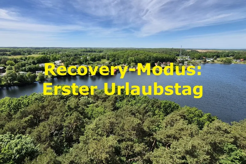 Recovery-Modus: Erster Urlaubstag