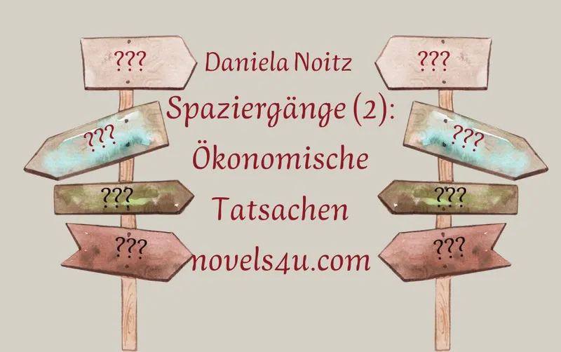Spaziergänge (2): Ökonomische Tatsachen