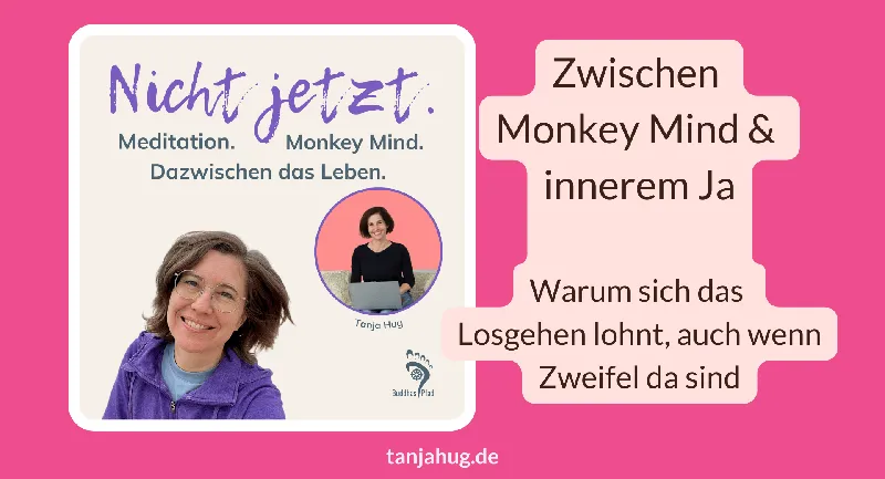 Zwischen Monkey Mind und innerem Ja [Podcast-Interview]