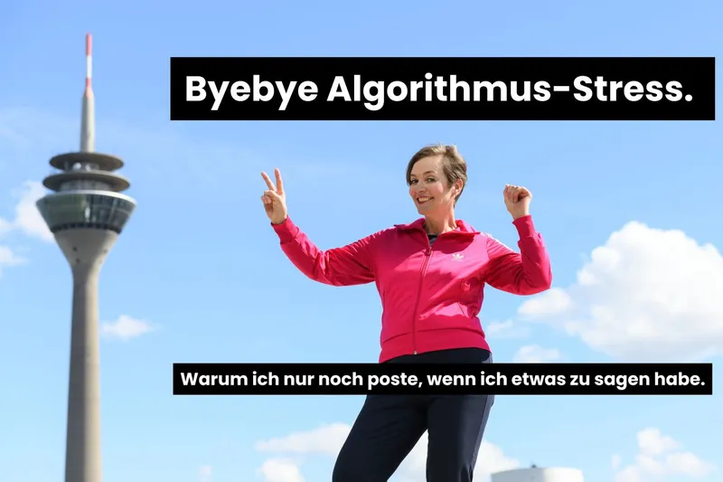 Byebye Algorithmus-Stress. Warum ich nur noch poste, wenn ich etwas zu sagen habe.