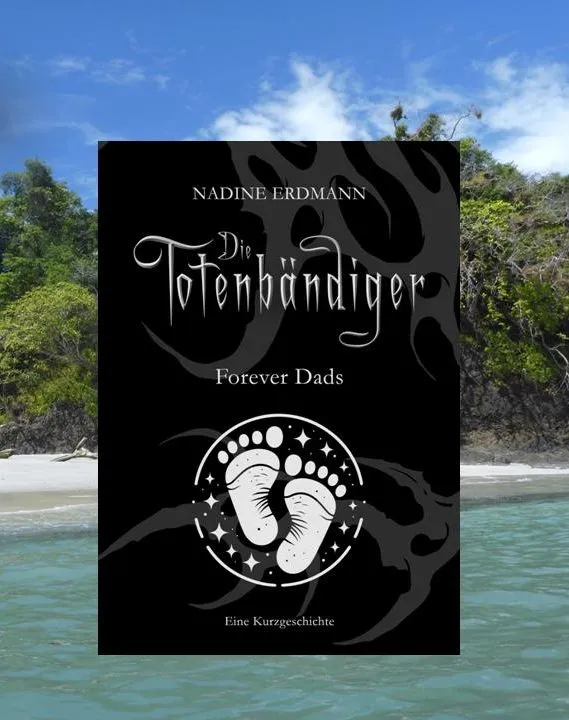 Rezension "Die Totenbändiger - Forever Dads" von Nadine Erdmann