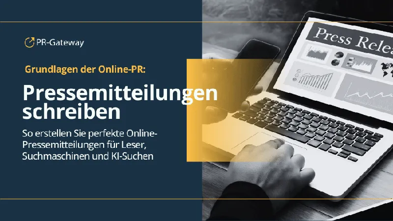 Pressemitteilungen schreiben: So erstellen Sie perfekte Online-Pressemitteilungen für Leser, Suchmaschinen und KI-Suchen