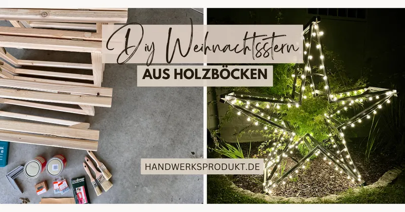 DIY / Anleitung - DIY Weihnachtsstern aus Holzböcken - Bau dir den viralen DIY Weihnachtsstern für deinen Garten
