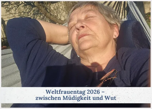 Weltfrauentag 2026 – zwischen Müdigkeit und Wut