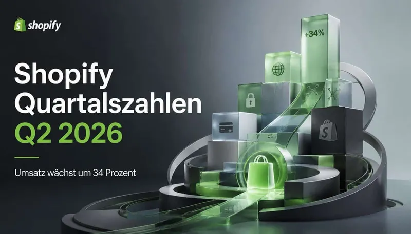 Shopify Quartalszahlen Q2 2026: Umsatz wächst um 34 Prozent