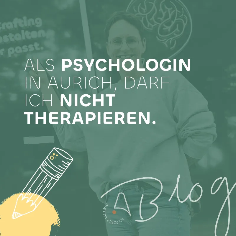 Psychologin in Aurich – Was ich wirklich mache (und was nicht)