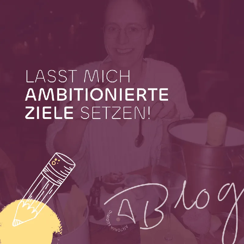 Gesunde Produktivität: Warum ich mir keine SMARTen Ziele mehr setze