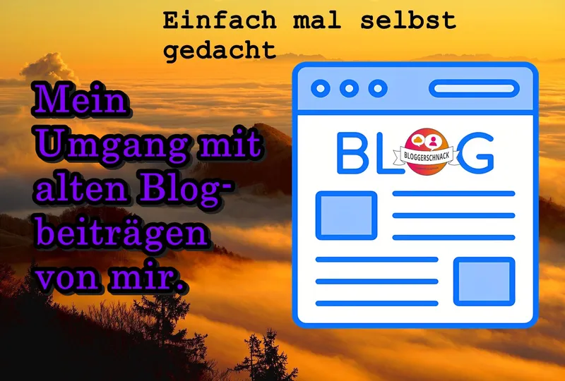 Mein Umgang mit alten Blogbeiträgen von mir.