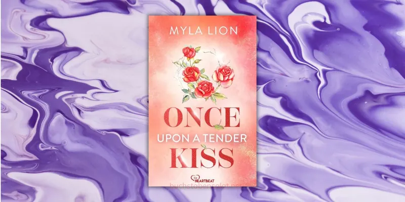 Rezension: Once upon a tender Kiss | Myla Lion