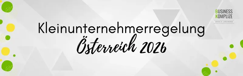 Kleinunternehmerregelung Österreich 2026 –