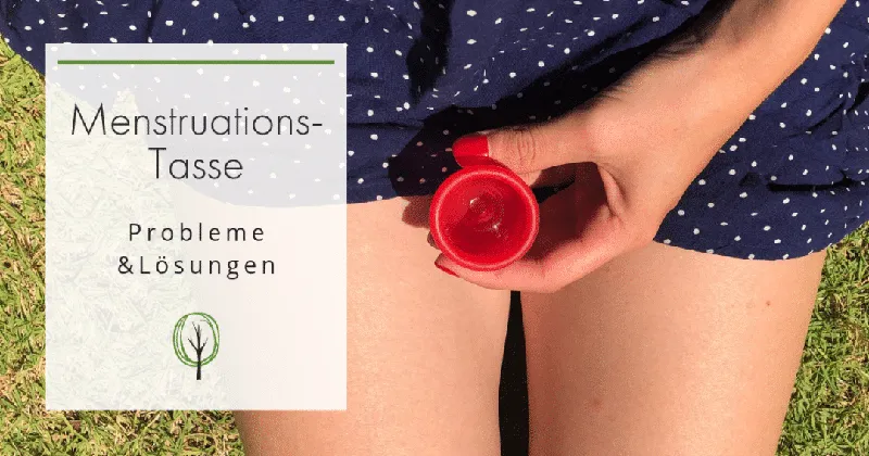 Meine Probleme mit der Menstruationstasse & die Lösungen