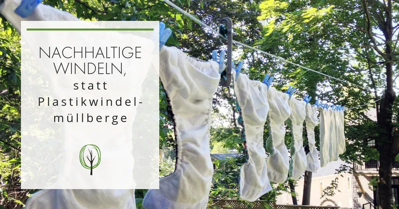 Nachhaltige Windeln – 3 Alternativen zur Wegwerfwindel!