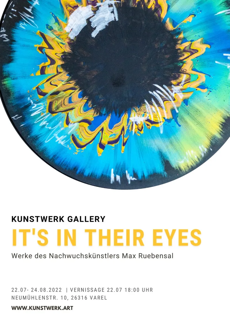 “It’s In Their Eyes” solo show, 22.07-24.08.2022 @Kunstwerk Gallery, Varel