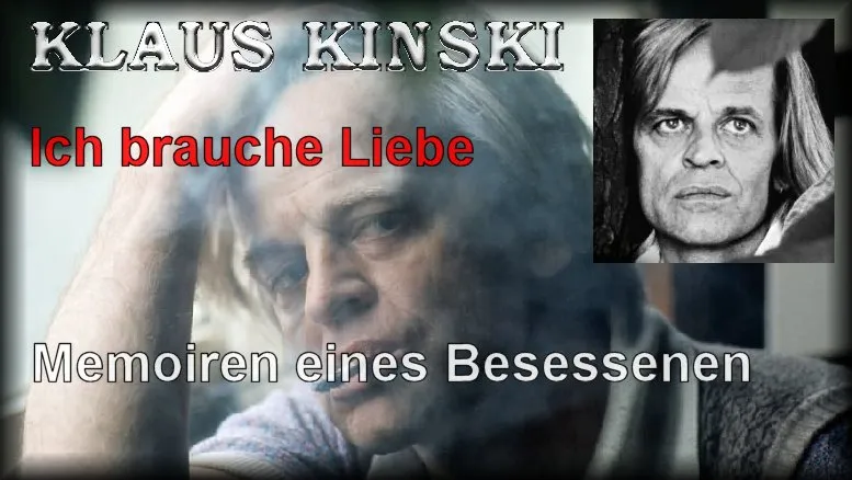 Kinski (1991) – Hilfeschrei eines wirren Egomanen?