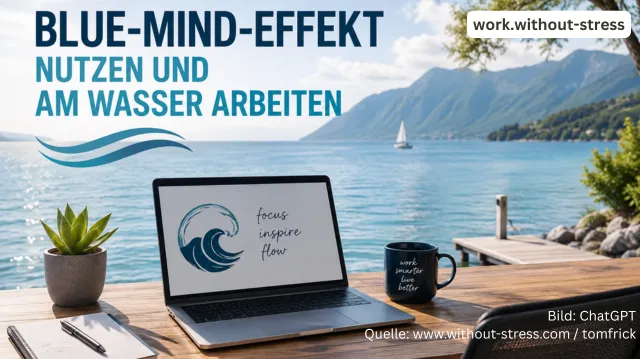 Blue-Mind-Effekt nutzen und am Wasser arbeiten