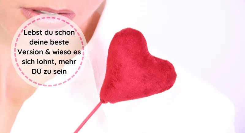 Lebst du schon deine beste Version