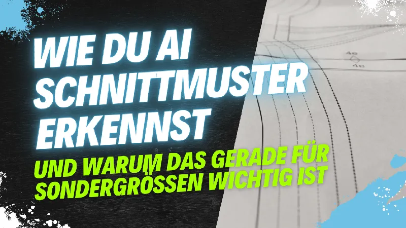 Wie du AI Schnittmuster erkennst – und warum das gerade für Sondergrößen wichtig ist