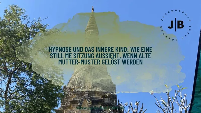 Hypnose und inneres Kind: sTiLL mE bei alten Mutter-Mustern