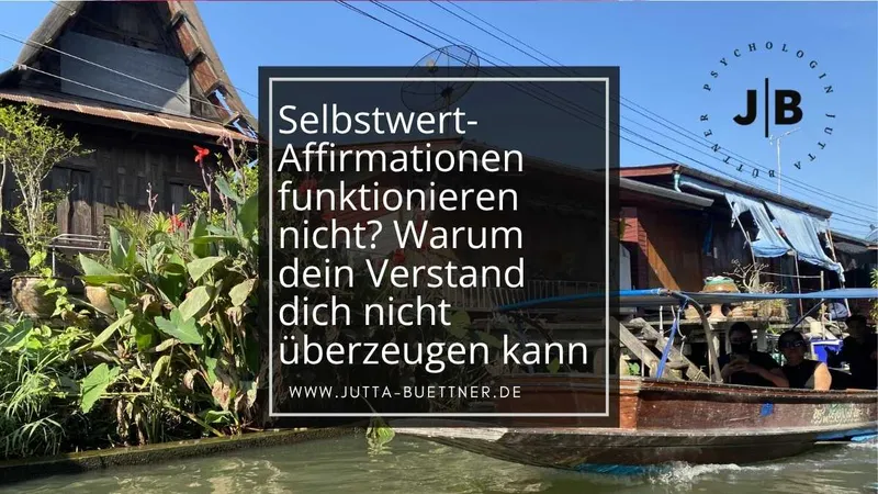 Selbstwert-Affirmationen funktionieren nicht? Was wirkt