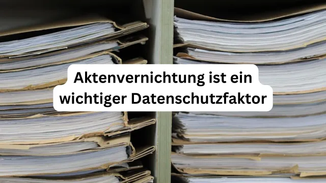 Warum der Datenschutz beim Schreddern beginnt?