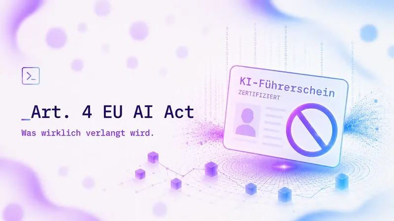 KI-Kompetenz nach Art. 4: Was Unternehmen jetzt wirklich tun müssen