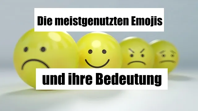 Die meistgenutzten Emojis und ihre Bedeutung (zum Kopieren)