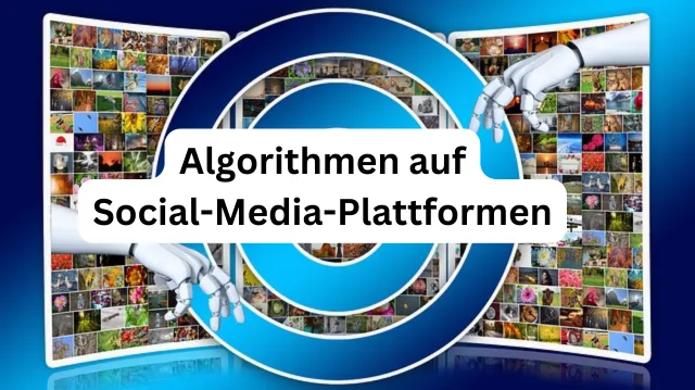 Algorithmen von LinkedIn, Instagram, Facebook, TikTok & Co.