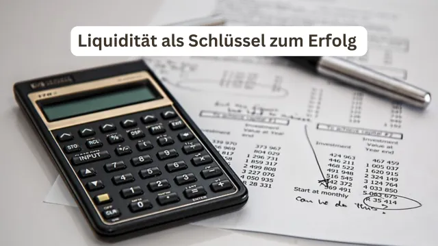 Liquiditätsplanung als wichtiger Erfolgsfaktor für Unternehmen