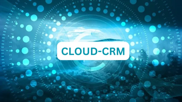 CRM in der Cloud – Anbieter und Funktionen der Zukunft