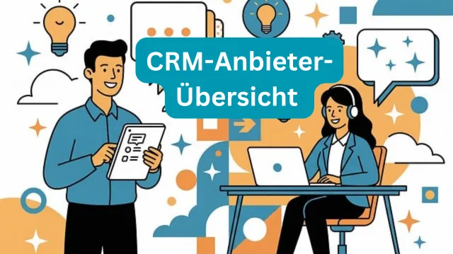 CRM-Anbieter | Welches System passt zu Ihrem Unternehmen?