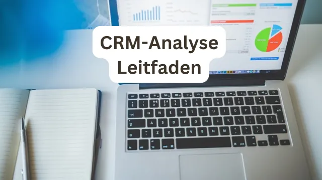 CRM-Analyse für datenunterstützende Kundenbeziehungen