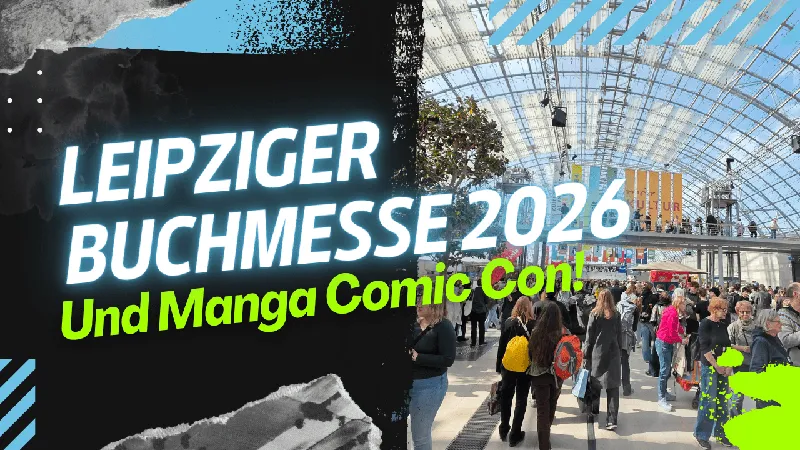 Leipziger Buchmesse 2026 und Manga Comic Con – was hat die Convention zu bieten?