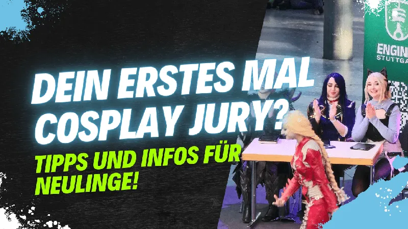 Dein erstes Mal in der Cosplay Jury? Der komplette Leitfaden für EinsteigerInnen