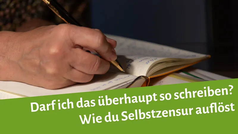 Darf ich das überhaupt so schreiben? Wie du Selbstzensur auflöst