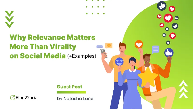 Why Relevance Matters More Than Virality on Social Media + Examples