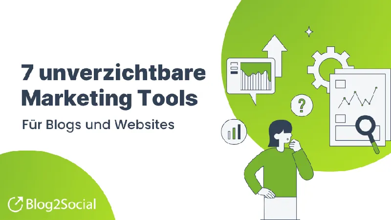 7 unentbehrliche Marketing Tools für mehr Traffic und Reichweite in 2026